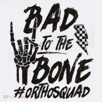 Bad To The Bone Ortho Squad Orthopedic Nurse Trauma Nurse Button