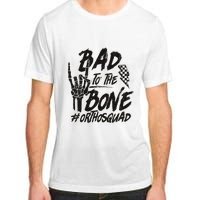 Bad To The Bone Ortho Squad Orthopedic Nurse Trauma Nurse Adult ChromaSoft Performance T-Shirt