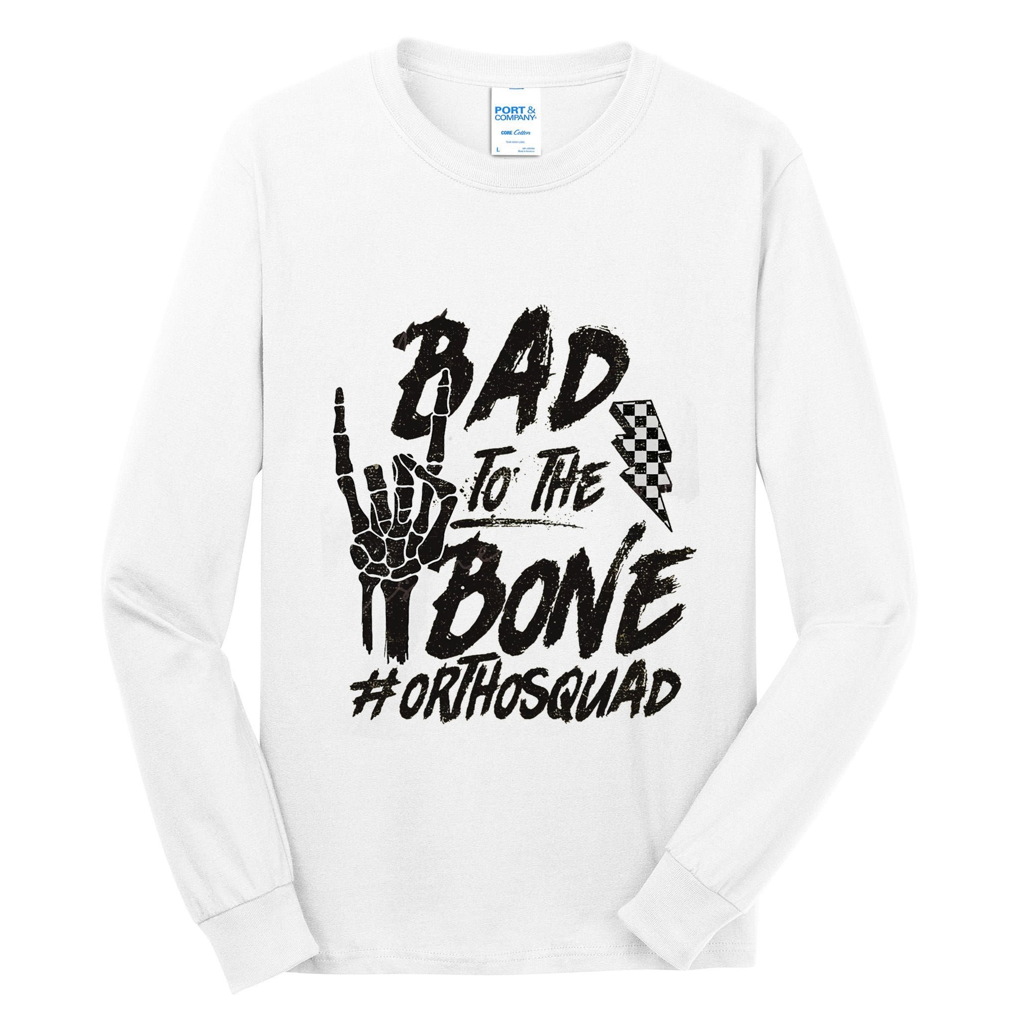 Bad To The Bone Ortho Squad Orthopedic Nurse Trauma Nurse Tall Long Sleeve T-Shirt