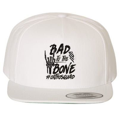 Bad To The Bone Ortho Squad Orthopedic Nurse Trauma Nurse Wool Snapback Cap
