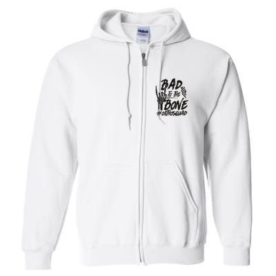 Bad To The Bone Ortho Squad Orthopedic Nurse Trauma Nurse Full Zip Hoodie