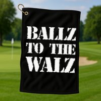 Ballz To The Walz Golf Towel