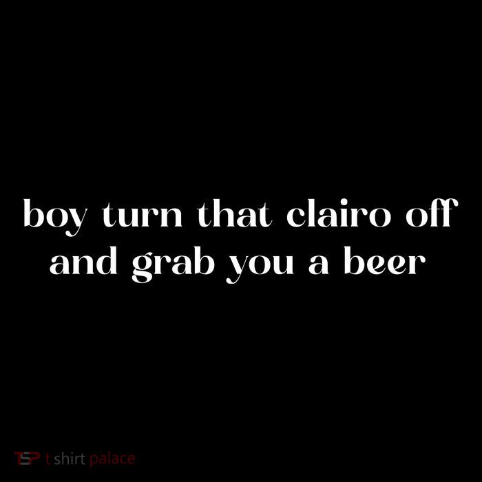 Boy Turn That Clairo Off And Grab You A Beer Tank Top
