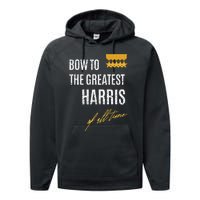 Bow To The Greatest Harris Of All Time First Given Name Performance Fleece Hoodie