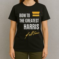 Bow To The Greatest Harris Of All Time First Given Name T-Shirt