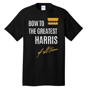 Bow To The Greatest Harris Of All Time First Given Name Tall T-Shirt