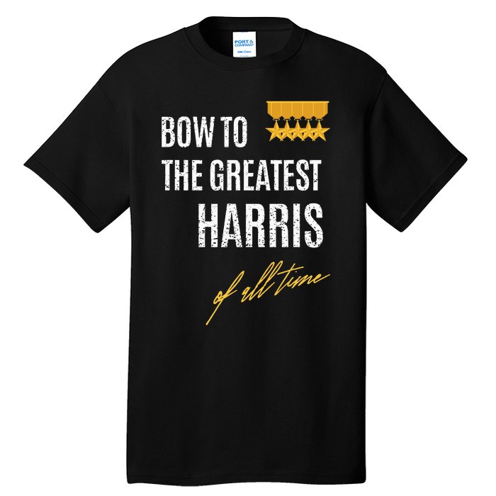 Bow To The Greatest Harris Of All Time First Given Name Tall T-Shirt