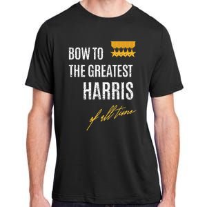 Bow To The Greatest Harris Of All Time First Given Name Adult ChromaSoft Performance T-Shirt