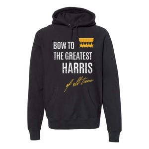 Bow To The Greatest Harris Of All Time First Given Name Premium Hoodie