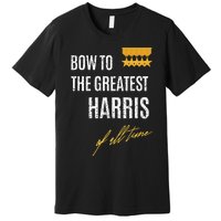 Bow To The Greatest Harris Of All Time First Given Name Premium T-Shirt