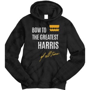 Bow To The Greatest Harris Of All Time First Given Name Tie Dye Hoodie