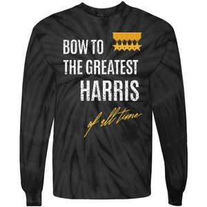 Bow To The Greatest Harris Of All Time First Given Name Tie-Dye Long Sleeve Shirt