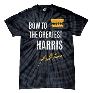 Bow To The Greatest Harris Of All Time First Given Name Tie-Dye T-Shirt