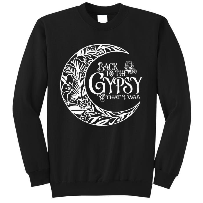 Back To The Gypsy That I Was Sweatshirt