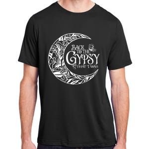 Back To The Gypsy That I Was Adult ChromaSoft Performance T-Shirt