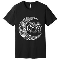 Back To The Gypsy That I Was Premium T-Shirt