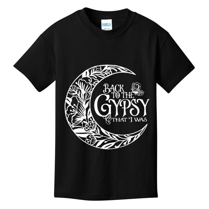 Back To The Gypsy That I Was Kids T-Shirt