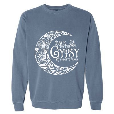 Back To The Gypsy That I Was Garment-Dyed Sweatshirt