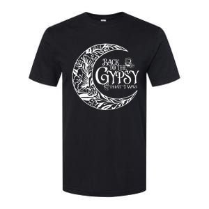 Back To The Gypsy That I Was Softstyle CVC T-Shirt