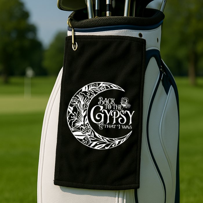 Back To The Gypsy That I Was Golf Towel