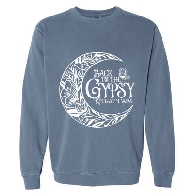 Back To The Gypsy That I Was Garment-Dyed Sweatshirt