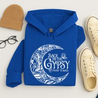 Back To The Gypsy That I Was Hoodie