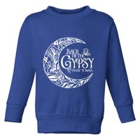 Back To The Gypsy That I Was Toddler Sweatshirt