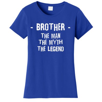 Brother The The Myth The Legend Gift Women's T-Shirt