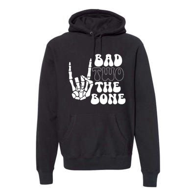 Bad Two The Bone Premium Hoodie