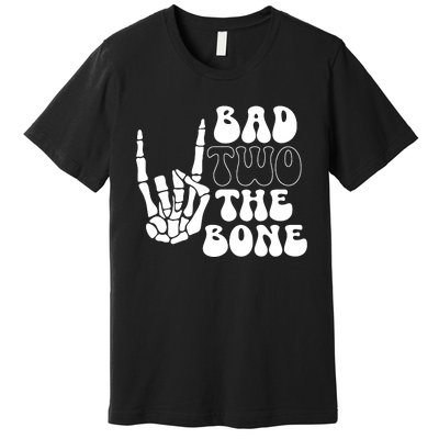 Bad Two The Bone Premium T-Shirt