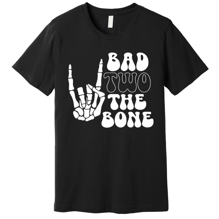 Bad Two The Bone Premium T-Shirt