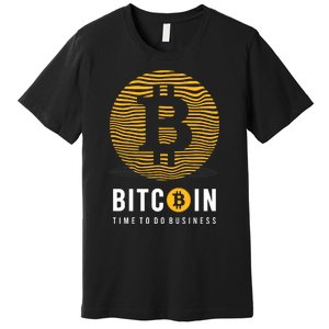 Bitcoin Time To Do Business Premium T-Shirt