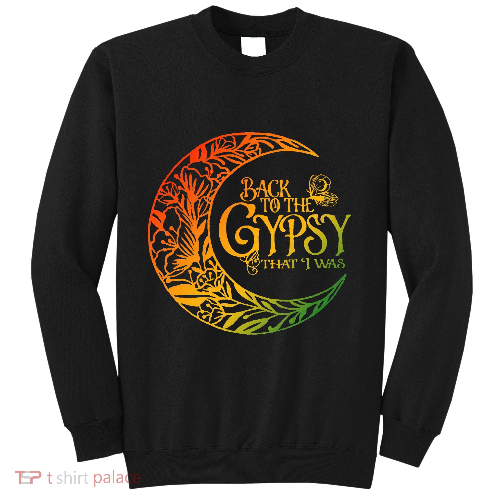 Back To The Gypsy That I Was Apparel Sweatshirt