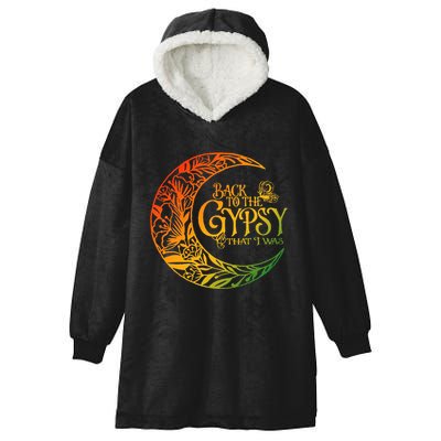 Back To The Gypsy That I Was Apparel Hooded Wearable Blanket