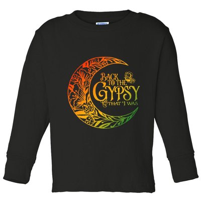Back To The Gypsy That I Was Apparel Toddler Long Sleeve Shirt