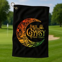 Back To The Gypsy That I Was Apparel Golf Towel