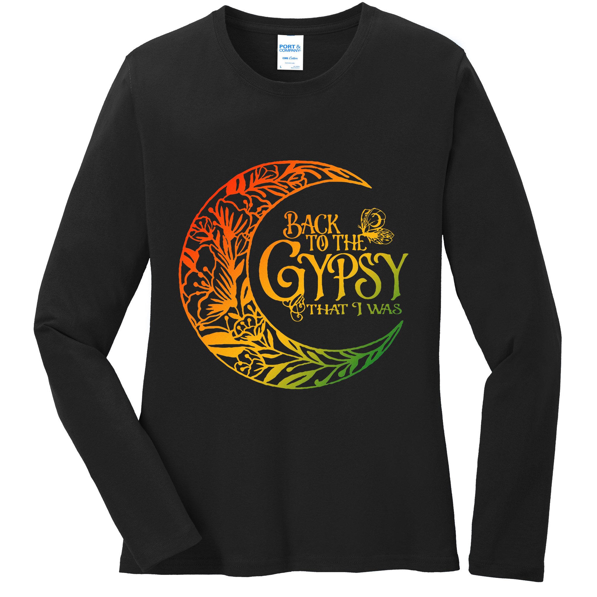 Back To The Gypsy That I Was Apparel Ladies Long Sleeve Shirt