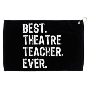 Best Theatre Teacher Ever Theater Gift Christmas Grommeted Golf Towel