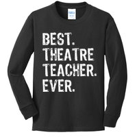 Best Theatre Teacher Ever Theater Gift Christmas Kids Long Sleeve Shirt