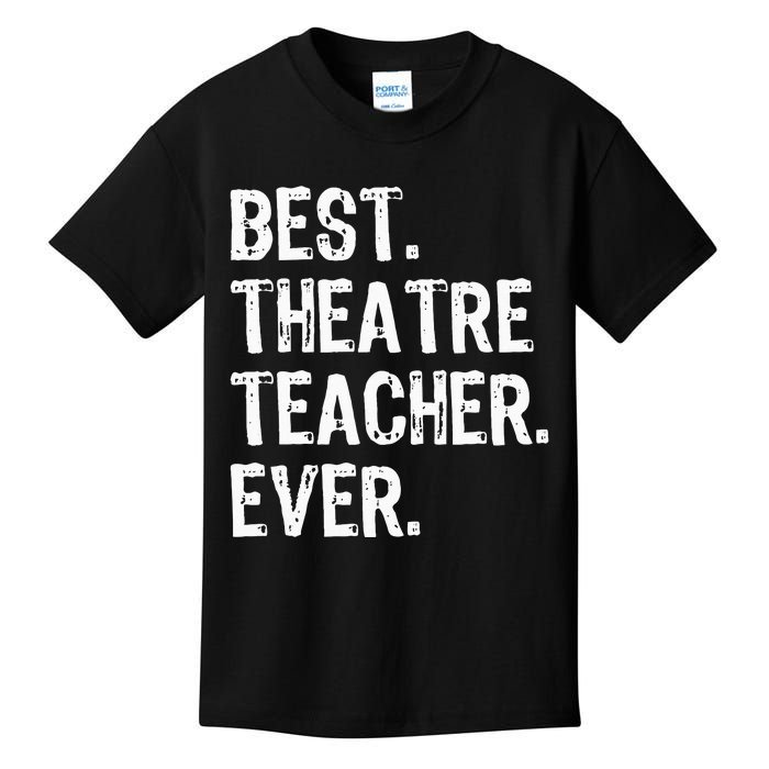 Best Theatre Teacher Ever Theater Gift Christmas Kids T-Shirt