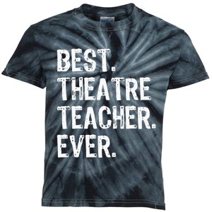 Best Theatre Teacher Ever Theater Gift Christmas Kids Tie-Dye T-Shirt