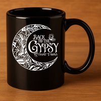 Back To The Gypsy That I Was 11oz C Handle Ceramic Mug