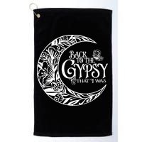 Back To The Gypsy That I Was Golf Towel
