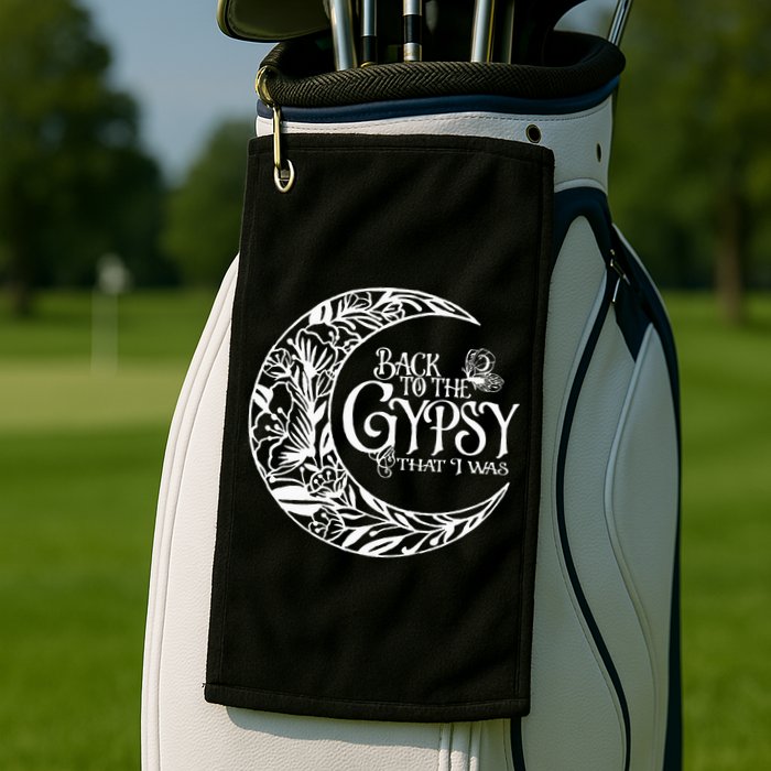 Back To The Gypsy That I Was Golf Towel