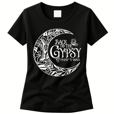 Back To The Gypsy That I Was Womens T-Shirt