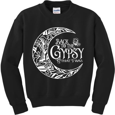 Back To The Gypsy That I Was Kids Sweatshirt
