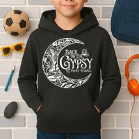 Back To The Gypsy That I Was Kids Hoodie