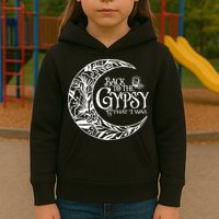Back To The Gypsy That I Was Kids Hoodie