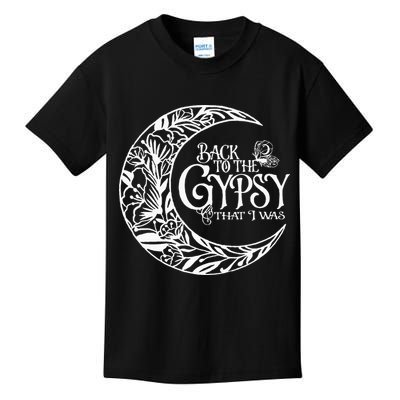 Back To The Gypsy That I Was Kids T-Shirt