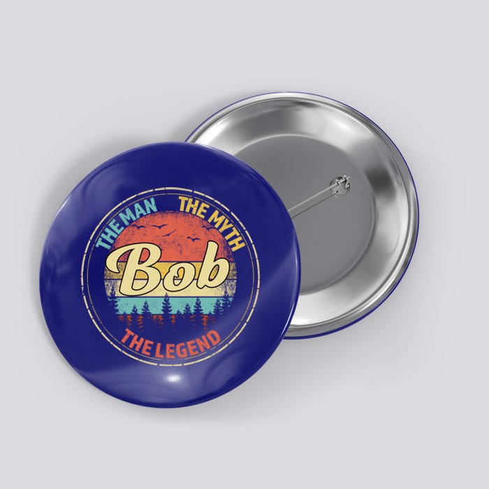 Bob The The Myth The Legend Personalized Name Gift Button